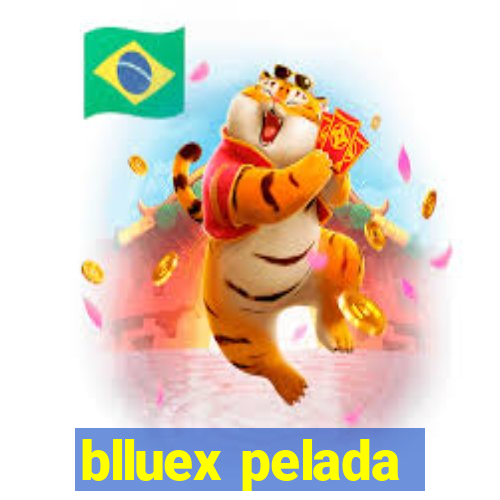 blluex pelada